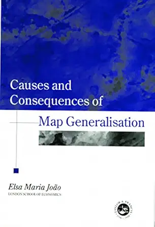 causes and consequences of map generalization 1st edition elsa maria joao 0748407766, 978-0748407767
