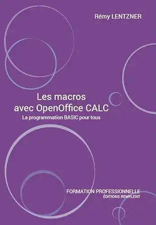 les macros avec openoffice calc 1st edition remy lentzner 2490275151, 978-2490275151