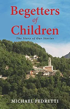 begetters of children 1st edition michael pedretti 1543974368, 978-1543974362