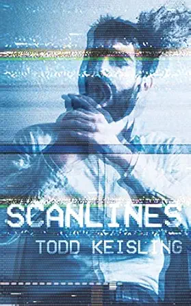 scanlines 1st edition todd keisling 1943720584, 978-1943720583