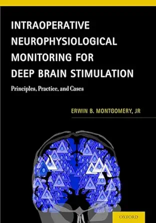 intraoperative neurophysiological monitoring for deep brain stimulation principles practice and cases 1st