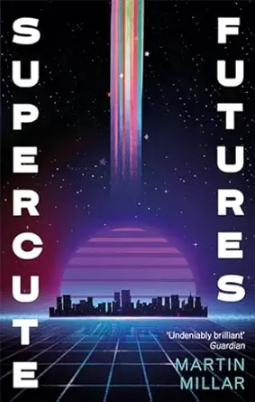 supercute futures 1st edition martin millar 0349419345, 978-0349419343