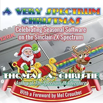 a very spectrum christmas celebrating seasonal software on the sinclair zx spectrum 1st edition thomas a