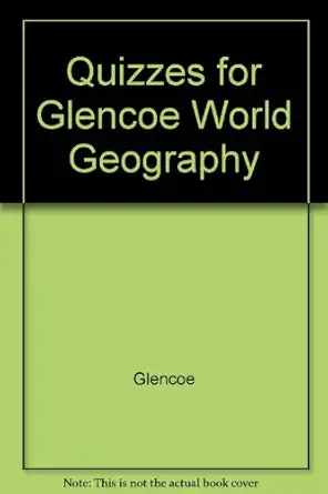 quizzes for glencoe world geography 1st edition mcgraw hill education 0026643812, 978-0026643818