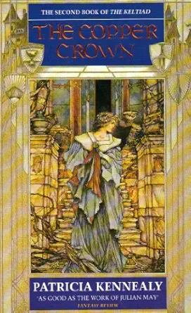 the copper crown the second book of the keltiad 1st edition patricia kennealy 0586068317, 978-0586068311