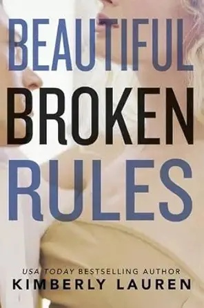 beautiful broken rules 1st edition kimberly lauren 1477821589, 978-1477821589