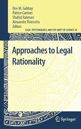 approaches to legal rationality 1st edition gabbay 904819587x, 978-9048195879