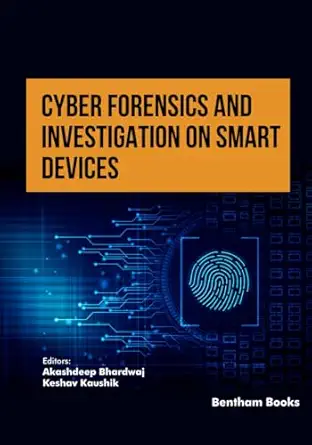 cyber forensics and investigation on smart devices 1st edition akashdeep bhardwaj ,keshav kaushik 9815179594,