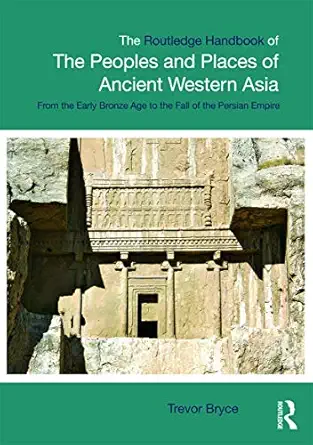 the routledge handbook of the peoples and places of ancient western asia the near east from the early bronze