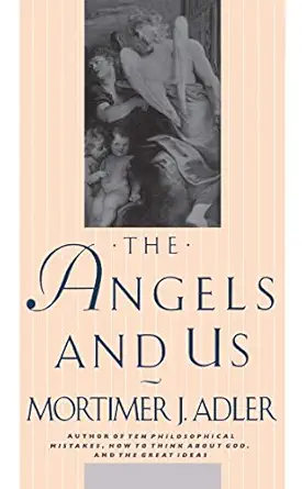 the angels and us 1st edition mortimer j adler 0020300654, 978-0020300656