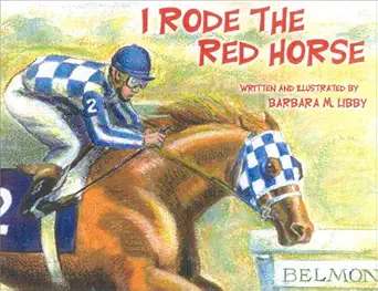 i rode the red horse secretatriats belmont race 1st edition barbara libby 1581500963, 978-1581500967