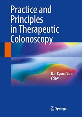 practice and principles in therapeutic colonoscopy 1st edition dae kyung sohn 3662465515, 978-3662465516