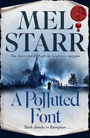 a polluted font the chronicles of hugh de singleton surgeon book 16 1st edition mel starr 1739417704,