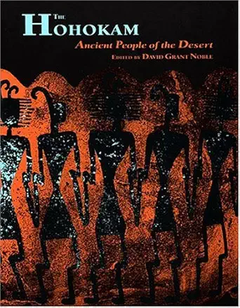 the hohokam ancient people of the desert 1st edition david grant noble 0933452292, 978-0933452299