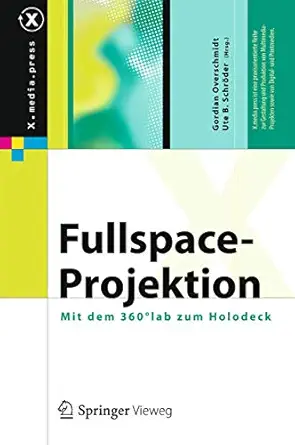 fullspace projektion mit dem 360a lab zum holodeck 1st edition gordian overschmidt ,ute schra der 3642246559,