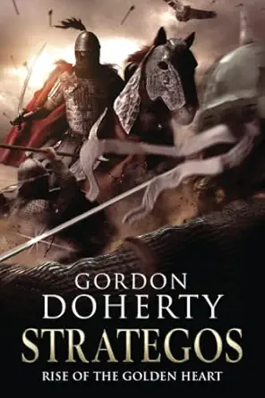 strategos rise of the golden heart 1st edition mr gordon doherty 1493711008, 978-1493711000