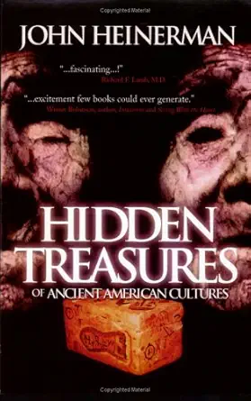 hidden treasures of ancient american cultures 1st edition john heinerman 1555175198, 978-1555175191