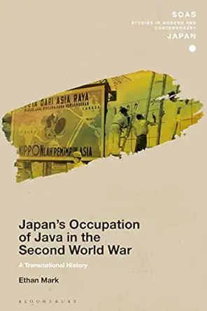 japana s occupation of java in the second world war a transnational history 1st edition ethan mark