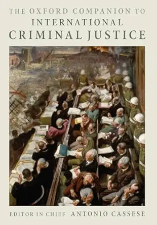 the oxford companion to international criminal justice 1st edition antonio cassese 0199238324, 978-0199238323