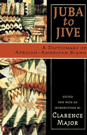 juba to jive a dictionary of african american slang 1st edition clarence major 014051306x, 978-0140513066