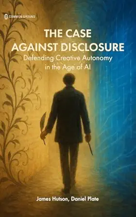 the case against disclosure 1st edition james hutson ,daniel plate 1966214561, 978-1966214564