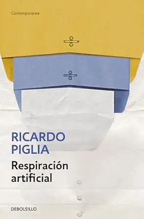 respiracia n artificial 1st edition ricardo piglia 849032784x, 978-8490327845