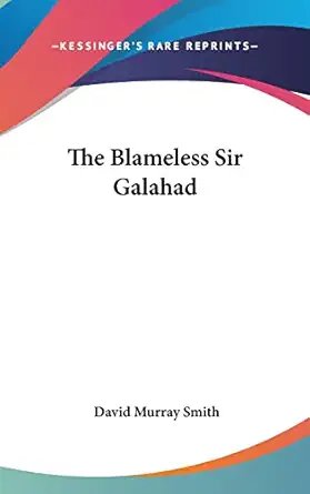 the blameless sir galahad 1st edition david murray smith 1161582517, 978-1161582512