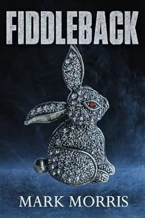 fiddleback 1st edition mark morris 1637891997, 978-1637891995