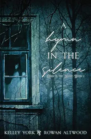 a hymn in the silence 1st edition kelley york ,rowan altwood 1729213715, 978-1729213711