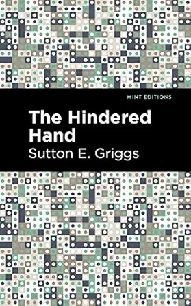 the hindered hand 1st edition sutton e griggs ,mint s 1513135376, 978-1513135373