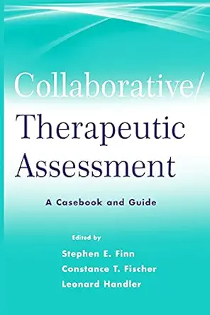 collaborative / therapeutic assessment a casebook and guide 1st edition stephen e finn ,constance t fischer