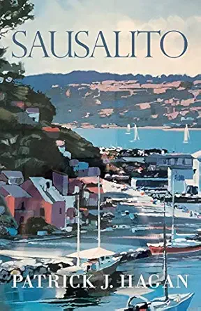 sausalito 1st edition patrick j hagan 1631321099, 978-1631321092