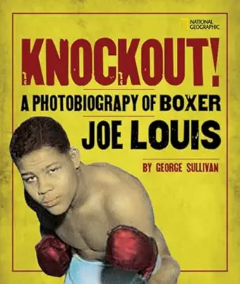 knockout a photobiography of boxer joe louis 1st edition george sullivan 1426303289, 978-1426303289