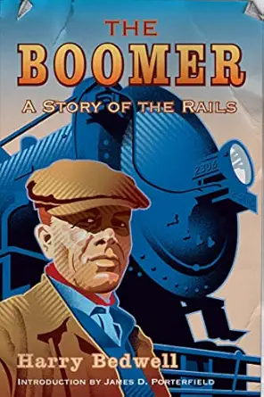 the boomer a story of the rails 1st edition harry bedwell ,james d porterfield 0816649065, 978-0816649068