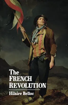 the french revolution 1st edition hilaire belloc 1778941850, 978-1778941856