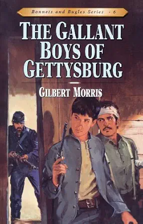 the gallant boys of gettysburg 1st edition gilbert morris 0802409164, 978-0802409164