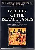 lacquer of the islamic lands part two 1st edition nasser d khalili ,b w robinson ,tim stanley ,manijeh bayani