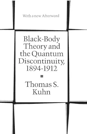 black body theory and the quantum discontinuity 1894 1912 1st edition thomas s kuhn 0226458008, 978-0226458007