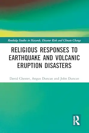 religious responses to earthquake and volcanic eruption disasters 1st edition david chester ,angus duncan