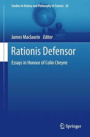 rationis defensor essays in honour of colin cheyne 1st edition james maclaurin 9400739826, 978-9400739826