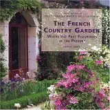 the french country garden where the past flourishes in the present 1st edition louisa jones 0821226940,