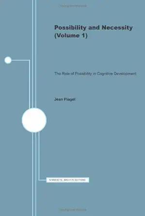 possibility and necessity vol 1 the role of possibility in cognitive development 1st edition jean piaget