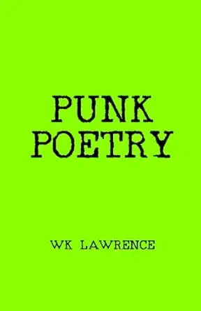 punk poetry 1st edition wk lawrence 0692745149, 978-0692745144