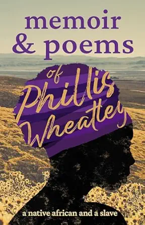 memoir and poems of phillis wheatley a native african and a slave 1st edition phillis wheatley 1409791815,