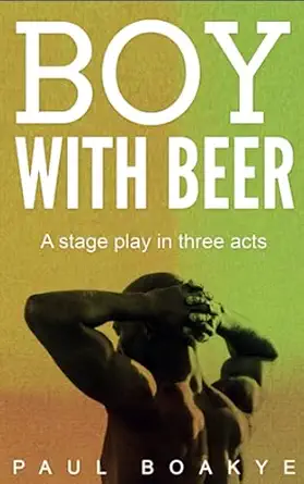 boy with beer a black gay romance 1st edition paul boakye 0993538916, 978-0993538919