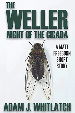 the weller night of the cicada 1st edition adam j whitlatch 1541116135, 978-1541116139