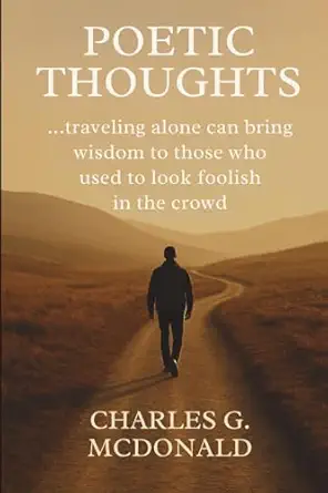 poetic thoughts traveling alone can bring wisdom to those who used to look foolish in the crowd 1st edition