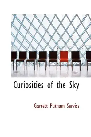 curiosities of the sky 1st edition garrett putnam serviss 1434646076, 978-1434646071