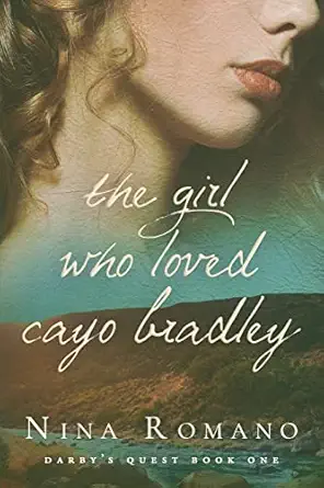 the girl who loved cayo bradley 1st edition nina romano 1645405397, 978-1645405399