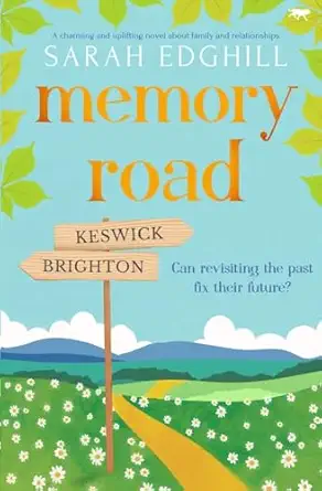 memory road a charming and uplifting novel about family and relationships 1st edition sarah edghill